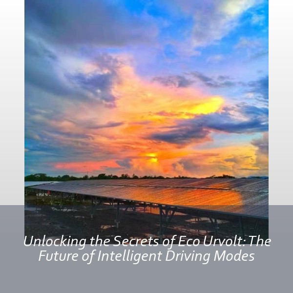 Unlocking the Secrets of Eco Urvolt: The Future of Intelligent Driving Modes