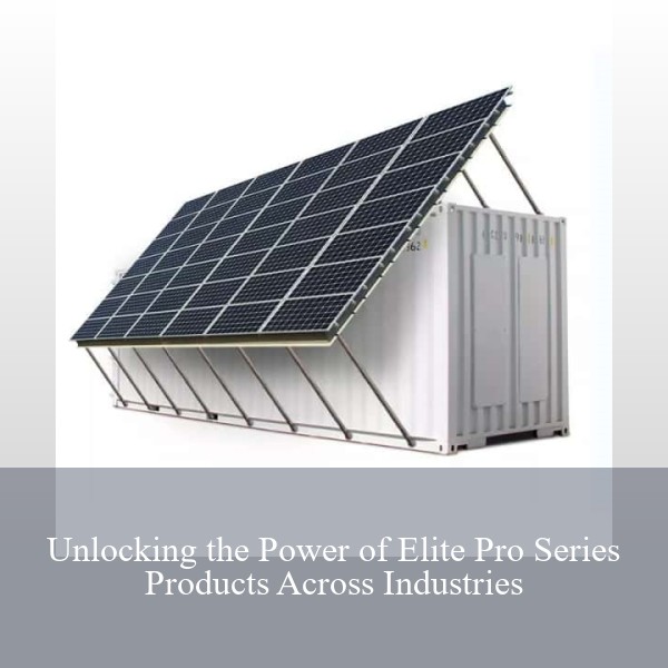 Unlocking the Power of Elite Pro Series Products Across Industries