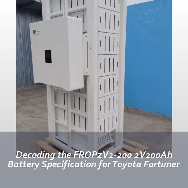 Decoding the FROPzV2-200 2V200Ah Battery Specification for Toyota Fortuner