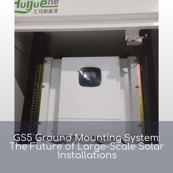 GS5 Ground Mounting System: The Future of Large-Scale Solar Installations