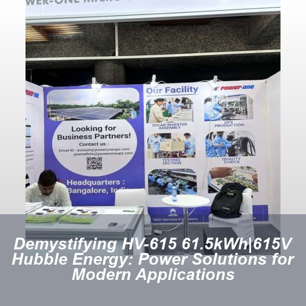 Demystifying HV-615 61.5kWh|615V Hubble Energy: Power Solutions for Modern Applications