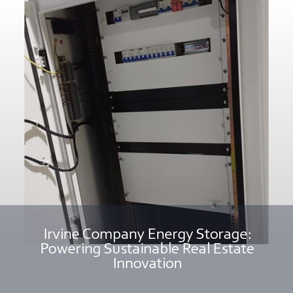 Irvine Company Energy Storage: Powering Sustainable Real Estate Innovation