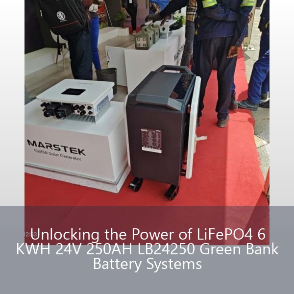 Unlocking the Power of LiFePO4 6 KWH 24V 250AH LB24250 Green Bank Battery Systems
