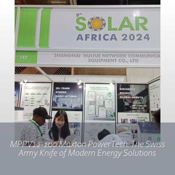 MPPV12-100 Maxton Power Tech: The Swiss Army Knife of Modern Energy Solutions