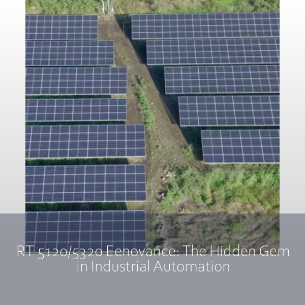 RT 5120/5320 Eenovance: The Hidden Gem in Industrial Automation