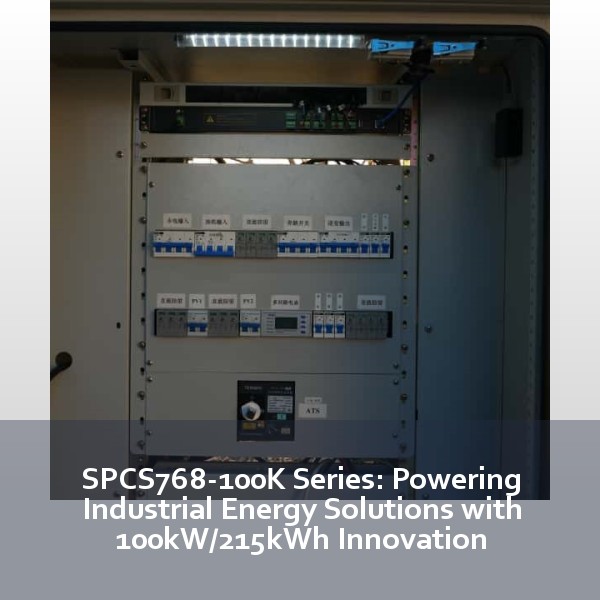 SPCS768-100K Series: Powering Industrial Energy Solutions with 100kW/215kWh Innovation